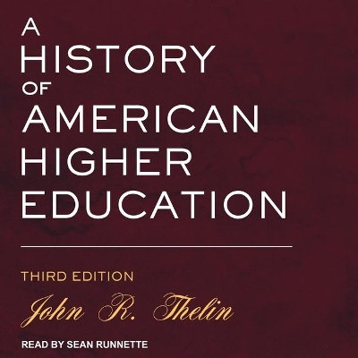 A History of American Higher Education Lib/E: Third Edition book