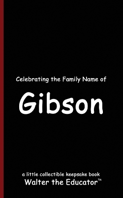 Celebrating the Family Name of Gibson book