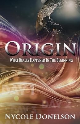 Origin: What Really Happened In The Beginning book