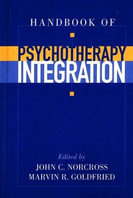 Handbook of Psychotherapy Integration by John C. Norcross