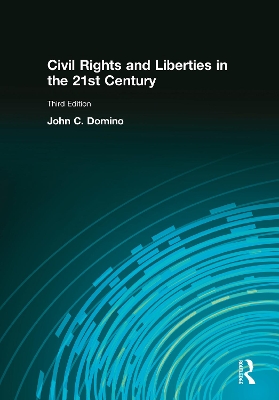 Civil Rights & Liberties in the 21st Century by John C Domino