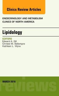 Lipidology, An Issue of Endocrinology and Metabolism Clinics of North America book