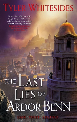 The Last Lies of Ardor Benn: Kingdom of Grit, Book Three by Tyler Whitesides
