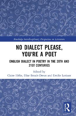 No Dialect Please, You're a Poet: English Dialect in Poetry in the 20th and 21st Centuries book