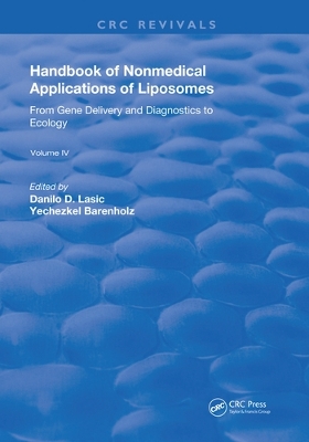 Handbook of Nonmedical Applications of Liposomes: From Gene Delivery and Diagnosis to Ecology by Yechezkel Barenholz