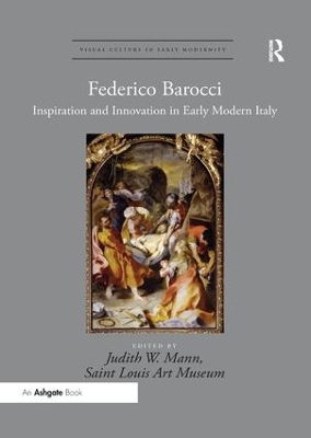 Federico Barocci: Inspiration and Innovation in Early Modern Italy by Judith W. Mann