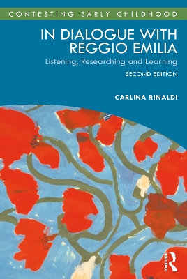 In Dialogue with Reggio Emilia: Listening, Researching and Learning by Carlina Rinaldi