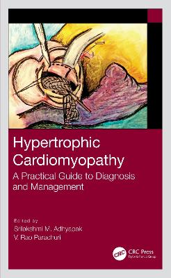 Hypertrophic Cardiomyopathy: A Practical Guide to Diagnosis and Management by Srilakshmi M. Adhyapak