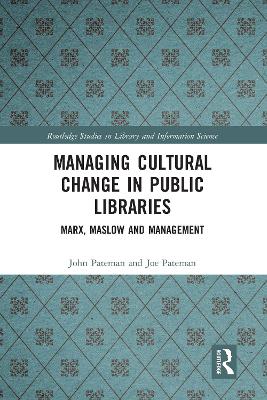 Managing Cultural Change in Public Libraries: Marx, Maslow and Management book