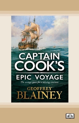 Captain Cook's Epic Voyage by Geoffrey Blainey