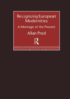 Recognising European Modernities by Allan Pred