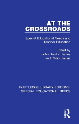 At the Crossroads: Special Educational Needs and Teacher Education by John Dwyfor Davies