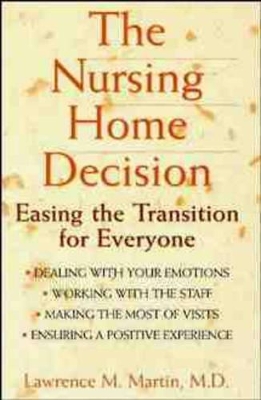 The Nursing Home Decision by Lawrence M Martin
