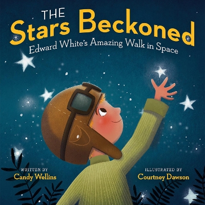 The Stars Beckoned: Edward White's Amazing Walk in Space book