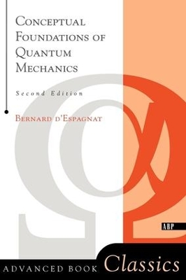 Conceptual Foundations Of Quantum Mechanics by Bernard D'espagnat