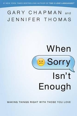 When Sorry Isn't Enough book
