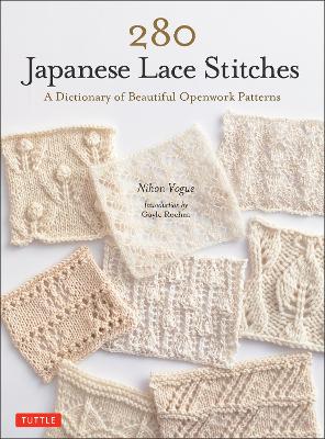 280 Japanese Lace Stitches: A Dictionary of Beautiful Openwork Patterns by Nihon Vogue