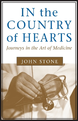 In the Country of Hearts: Journeys in the Art of Medicine book