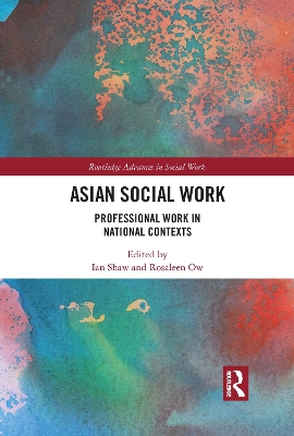 Asian Social Work: Professional Work in National Contexts by Ian Shaw