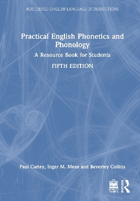 Practical English Phonetics and Phonology: A Resource Book for Students by Paul Carley