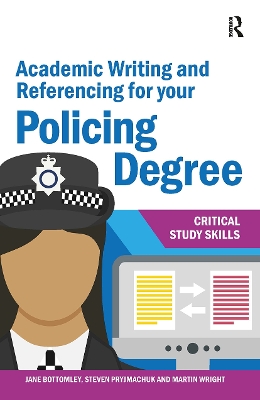 Academic Writing and Referencing for your Policing Degree by Jane Bottomley