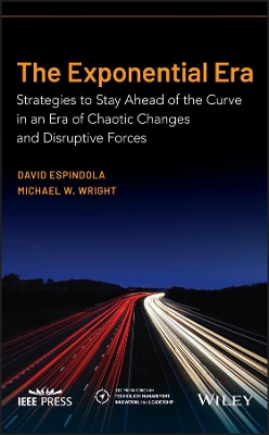 The Exponential Era: Strategies to Stay Ahead of the Curve in an Era of Chaotic Changes and Disruptive Forces book