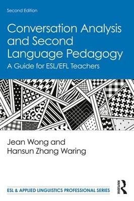 Conversation Analysis and Second Language Pedagogy: A Guide for ESL/EFL Teachers book