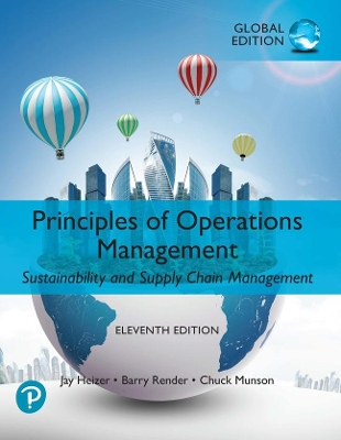 Principles of Operations Management: Sustainability and Supply Chain Management, Global Edition by Jay Heizer
