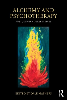 Alchemy and Psychotherapy: Post-Jungian Perspectives by Dale Mathers