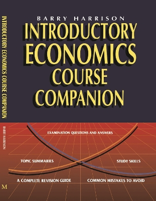 Introductory Economics Course Companion by Barry Harrison