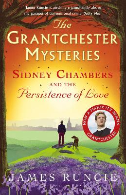 Sidney Chambers and The Persistence of Love by James Runcie