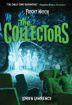The Collectors (Fright Watch #2) by Lorien Lawrence