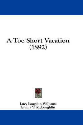 A Too Short Vacation (1892) by Lucy Langdon Williams