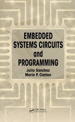 Embedded Systems Circuits and Programming by Julio Sanchez