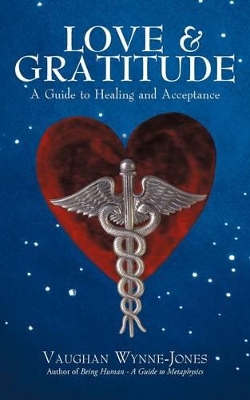 Love and Gratitude: A Guide to Healing and Acceptance book