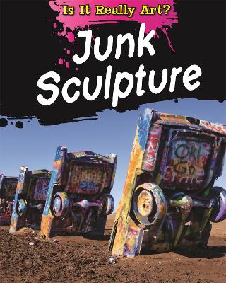 Is It Really Art?: Junk Sculpture book