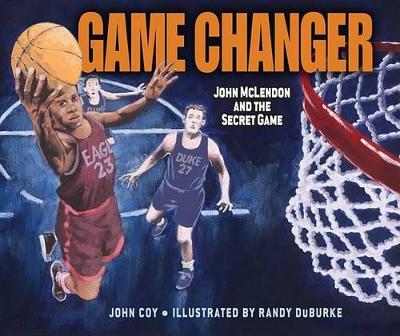 Game Changer: John McLendon and the Secret Game Library Edition book