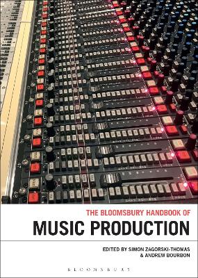 The Bloomsbury Handbook of Music Production book