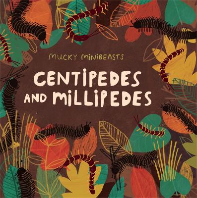 Mucky Minibeasts: Centipedes and Millipedes book