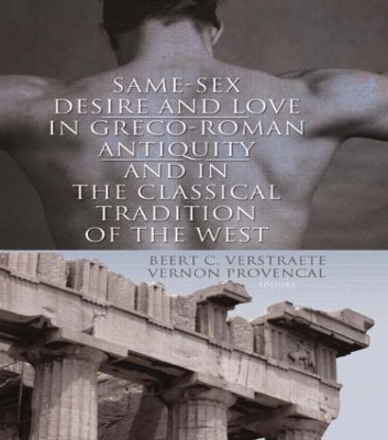 Same-Sex Desire and Love in Greco-Roman Antiquity and in the Classical Tradition of the West by Beerte C Verstraete