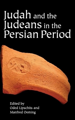 Judah and Judeans in the Persian Period by Oded Lipschits