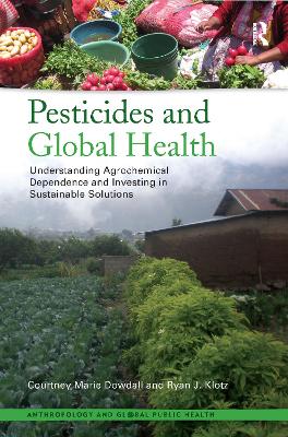 Pesticides and Global Health by Courtney Marie Dowdall