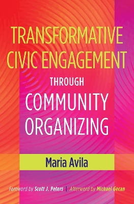 Transformative Civic Engagement Through Community Organizing book