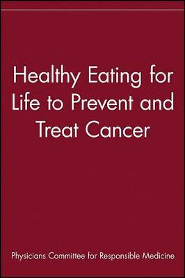 Healthy Eating for Life to Prevent and Treat Cancer book