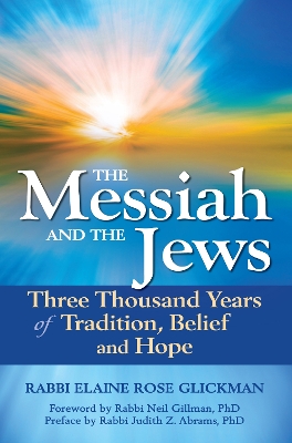 Messiah and the Jews by Rabbi Elaine Rose Glickman