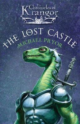 The Chronicles Of Krangor 1: Lost Castle by Michael Pryor