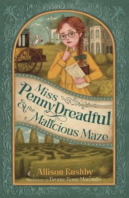 Miss Penny Dreadful and the Malicious Maze book