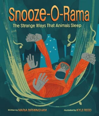 Snooze-O-Rama: The Strange Ways That Animals Sleep book