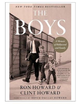 The Boys: A Memoir of Hollywood and Family by Ron Howard
