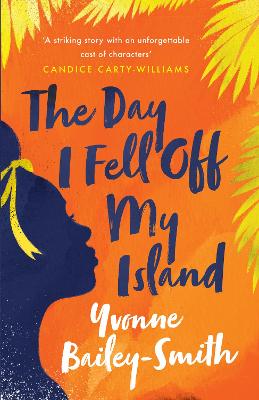 The Day I Fell Off My Island by Yvonne Bailey-Smith